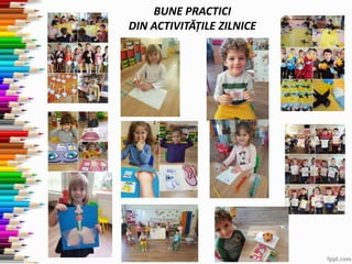 BUNE PRACTICI
DIN ACTIVITĂȚILE ZILNICE
 