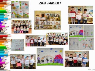 ZIUA FAMILIEI
 