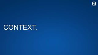 CONTEXT.
 