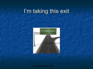nekelarobinson.com
I’m taking this exitI’m taking this exit
 