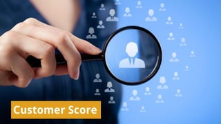 Customer Score
 