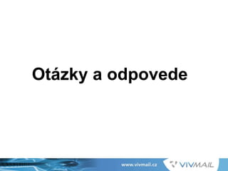 8
Otázky a odpovede
 