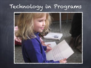 Technology in Programs
 