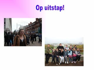 Op uitstap! 