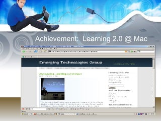Achievement:  Learning 2.0 @ Mac 