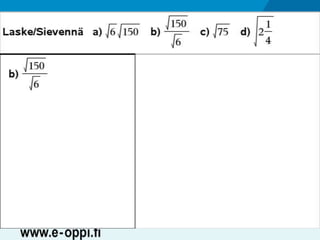 MAA1 / Juuret / Neliöjuurten laskusääntöjä