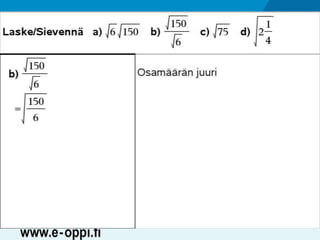 MAA1 / Juuret / Neliöjuurten laskusääntöjä