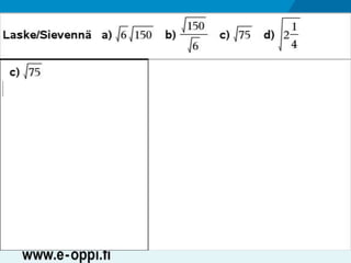 MAA1 / Juuret / Neliöjuurten laskusääntöjä
