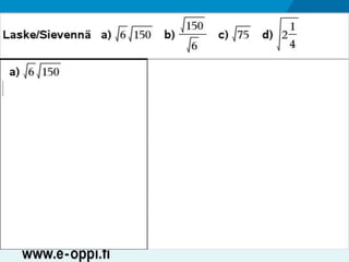 MAA1 / Juuret / Neliöjuurten laskusääntöjä