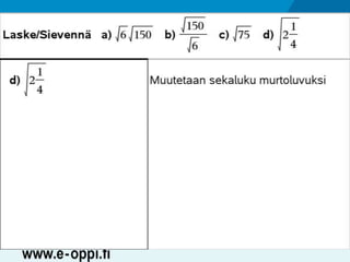 MAA1 / Juuret / Neliöjuurten laskusääntöjä