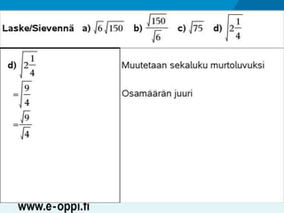 MAA1 / Juuret / Neliöjuurten laskusääntöjä