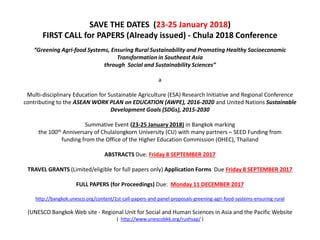 SAVE THE DATES (23-25 January 2018)
FIRST CALL for PAPERS (Already issued) - Chula 2018 Conference
“Greening Agri-food Sys...