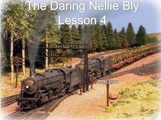 The Daring Nellie Bly Lesson 4 