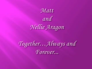 Matt and Nellie Aragon Together…Always and Forever... 