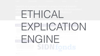 ETHICAL
EXPLICATION
ENGINE
 