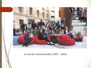 Cu cea de a treia promoție ( 2017 – 2021)
 