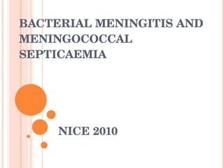 BACTERIAL MENINGITIS AND MENINGOCOCCAL SEPTICAEMIA NICE 2010 