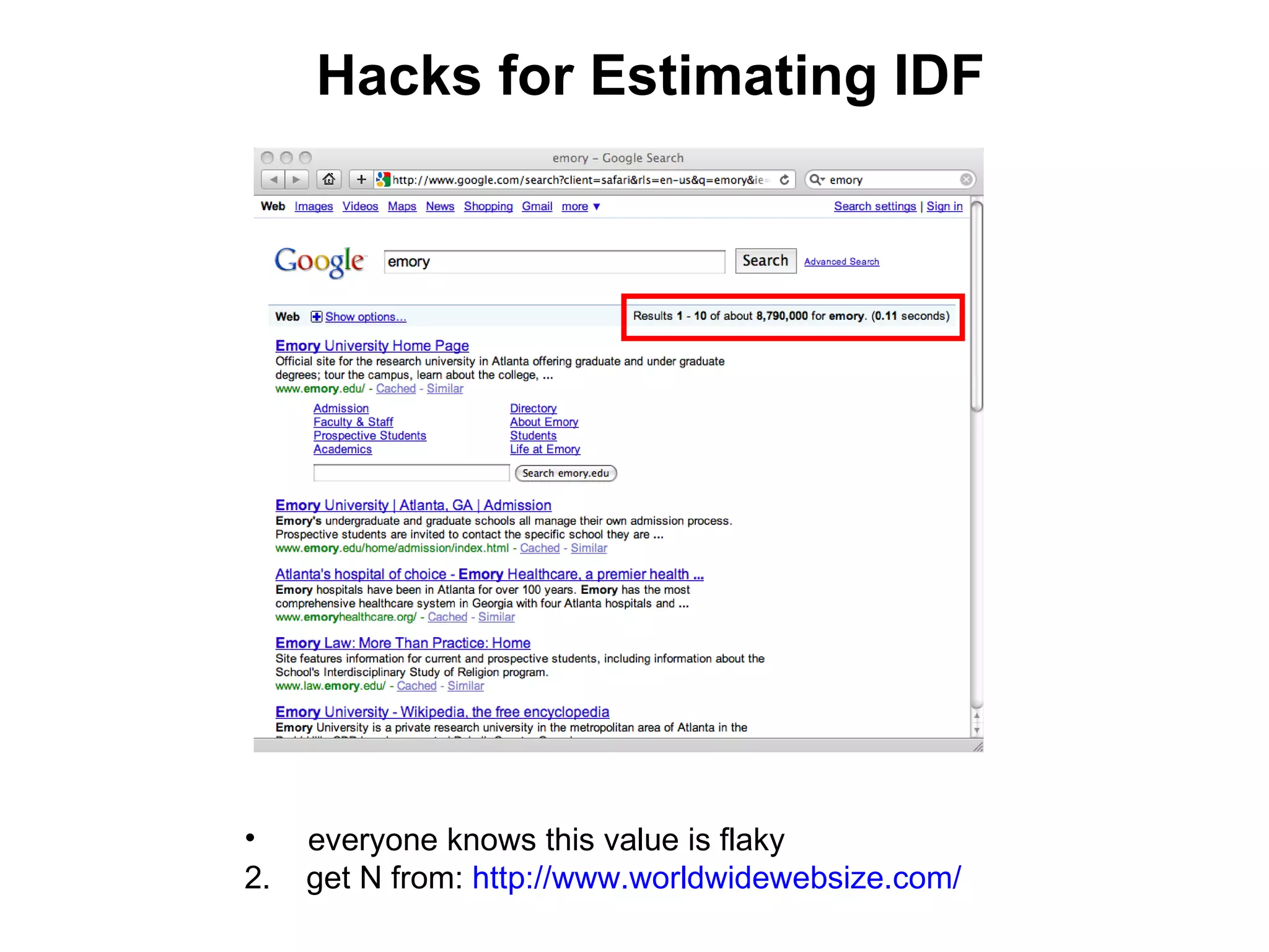 Hacks for Estimating IDF everyone knows this value is flaky 2. get N from: http://www. worldwidewebsize .com/