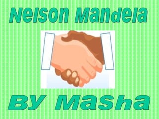 Nelson Mandela By Masha  