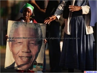 Solo gli uomini liberi possono negoziare, i prigionieri non possono avereSolo gli uomini liberi possono negoziare, i prigionieri non possono avere
contatti.contatti.
 