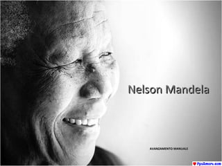 Nelson MandelaNelson Mandela
AVANZAMENTO MANUALEAVANZAMENTO MANUALE
 