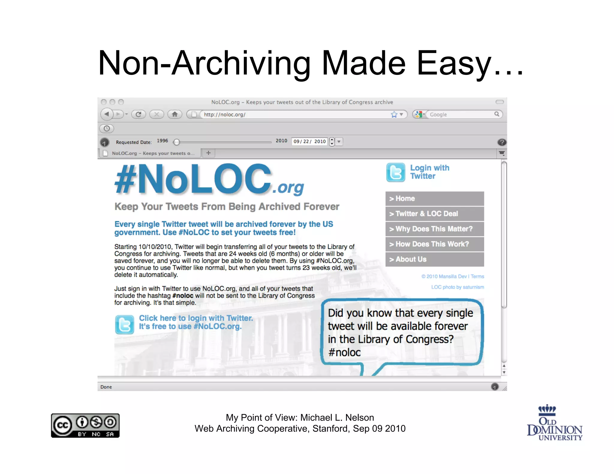 Non-Archiving Made Easy…




           My Point of View: Michael L. Nelson
     Web Archiving Cooperative, Stanford, Sep 09 2010
 