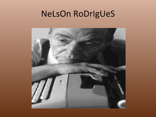NeLsOn RoDrIgUeS 