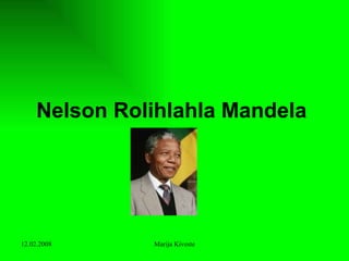 Nelson Rolihlahla Mandela   