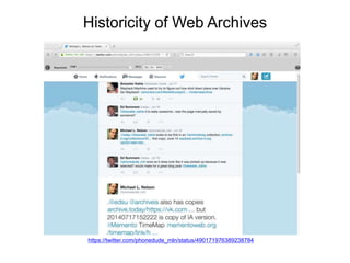 Historicity of Web Archives
https://twitter.com/phonedude_mln/status/490171976389238784
 