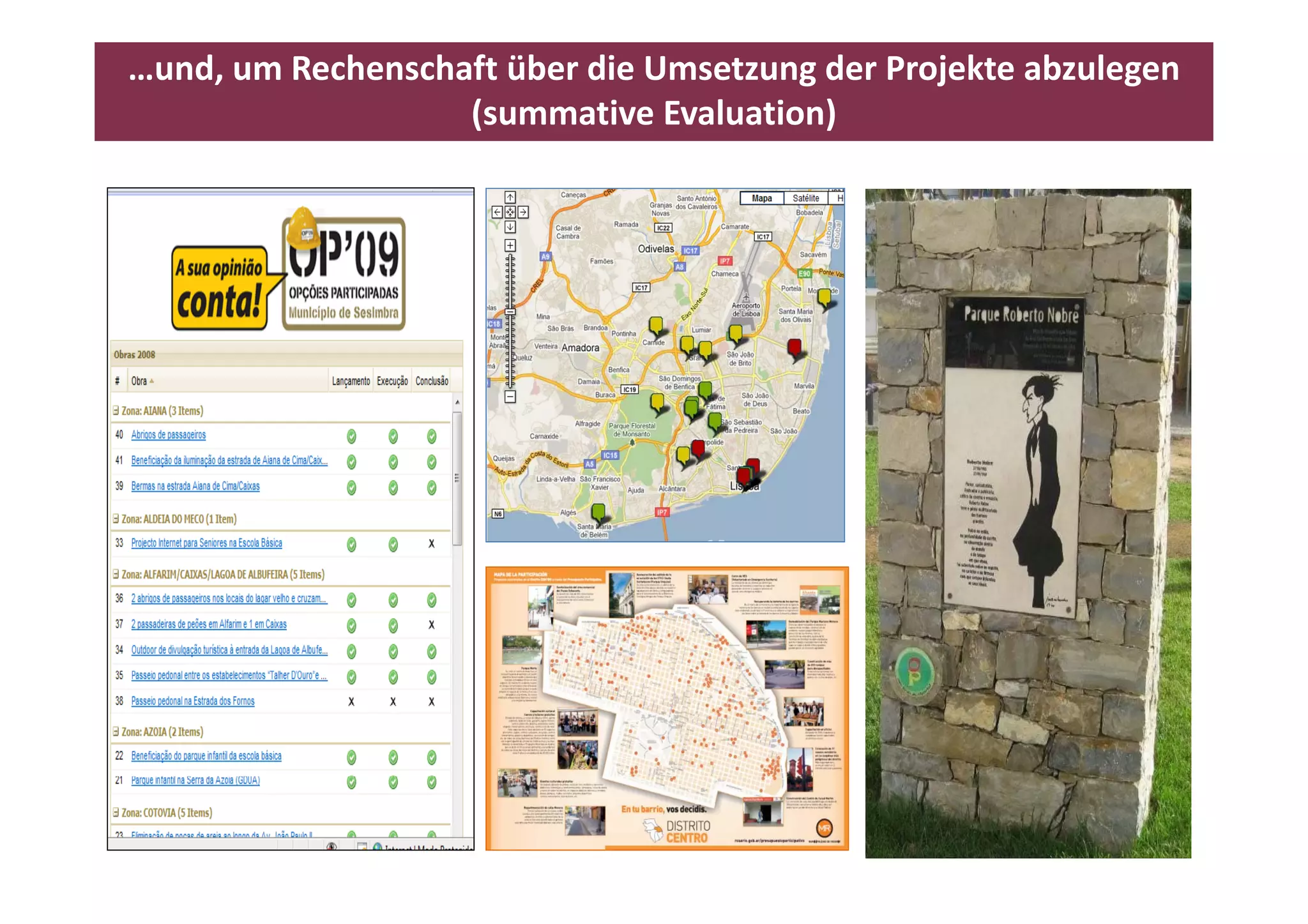 …und, um Rechenschaft über die Umsetzung der Projekte abzulegen 
                   (summative Evaluation)
 