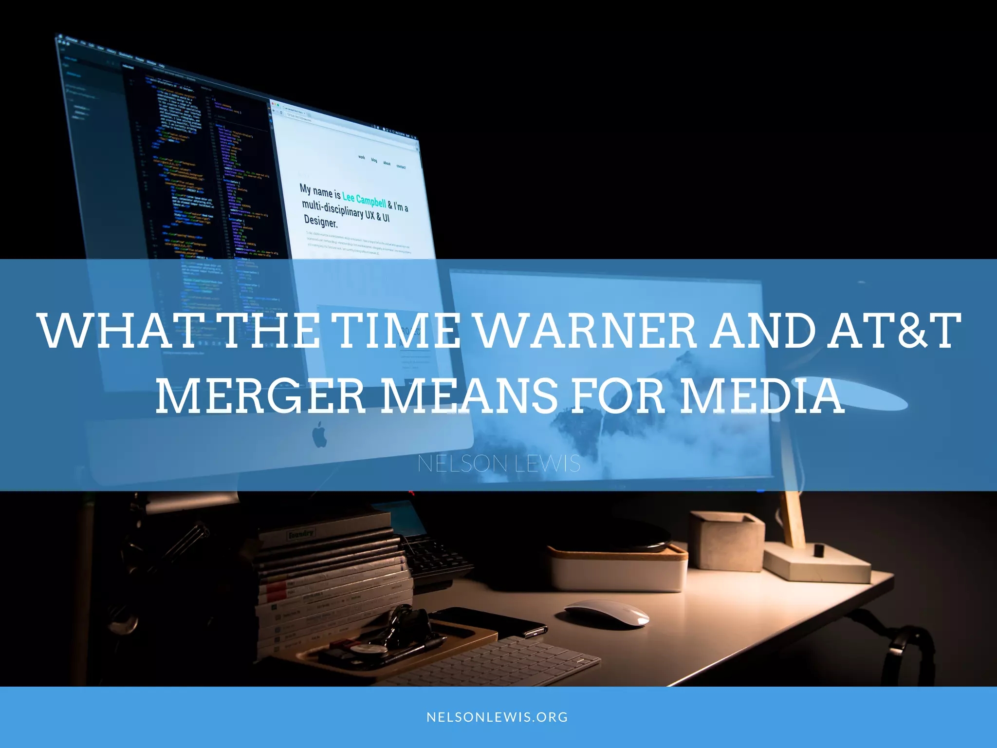 Nelson Lewis | What the Time Warner and AT&T Merger Means for Media | PPT