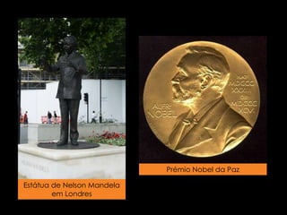 Prémio Nobel da PazEstátua de Nelson Mandela em Londres