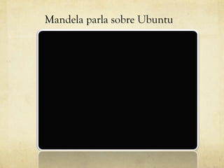 Mandela parla sobre Ubuntu 
