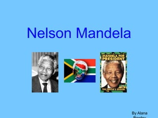Nelson Mandela By Alana Bowley 