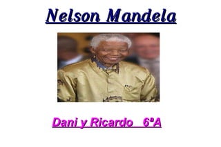 Nelson Mandela Dani y Ricardo  6ªA 