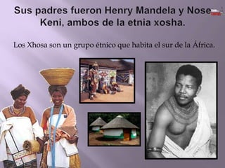 Los Xhosa son un grupo étnico que habita el sur de la África.

 