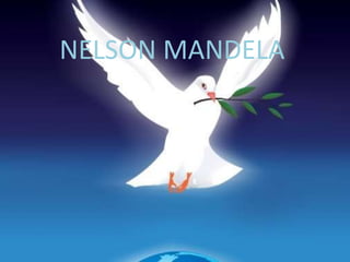 NELSON MANDELA

 