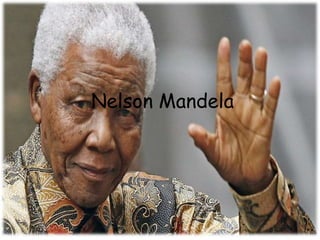 Nelson Mandela
Nelson Mandela
 