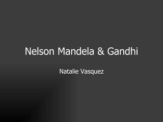 Nelson Mandela & Gandhi ,[object Object]