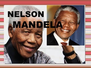 NELSON

MANDELA

 
