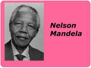 Nelson
Mandela
 