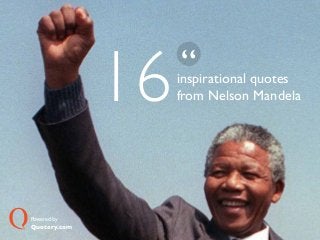16
Powered by

Quotery.com

inspirational quotes
from Nelson Mandela

 