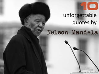 10 Quotes By Nelson Mandela My Way Of Saying Thank You To The Great