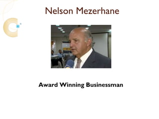 Nelson Mezerhane




Award Winning Businessman
 