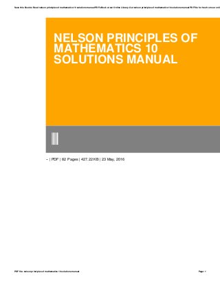 NELSON PRINCIPLES OF
MATHEMATICS 10
SOLUTIONS MANUAL
--
-- | PDF | 82 Pages | 427.22 KB | 23 May, 2016
Save this Book to Read nelson principles of mathematics 10 solutions manual PDF eBook at our Online Library. Get nelson principles of mathematics 10 solutions manual PDF file for free from our onlin
PDF file: nelson principles of mathematics 10 solutions manual Page: 1
 
