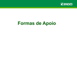 Formas de Apoio 
 
