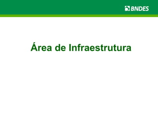 Área de Infraestrutura 
 