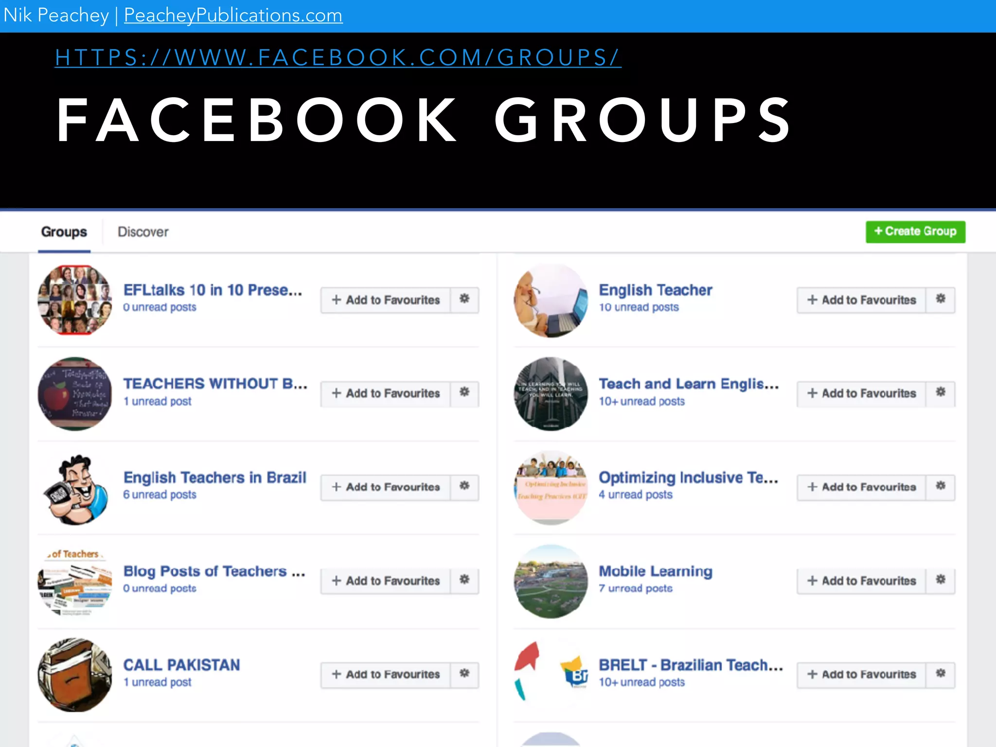 FA C E B O O K G R O U P S
H T T P S : / / W W W. FA C E B O O K . C O M / G R O U P S /
Nik Peachey | PeacheyPublications.com
 