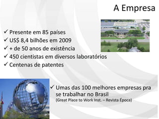A EmpresaPresente em 85 países