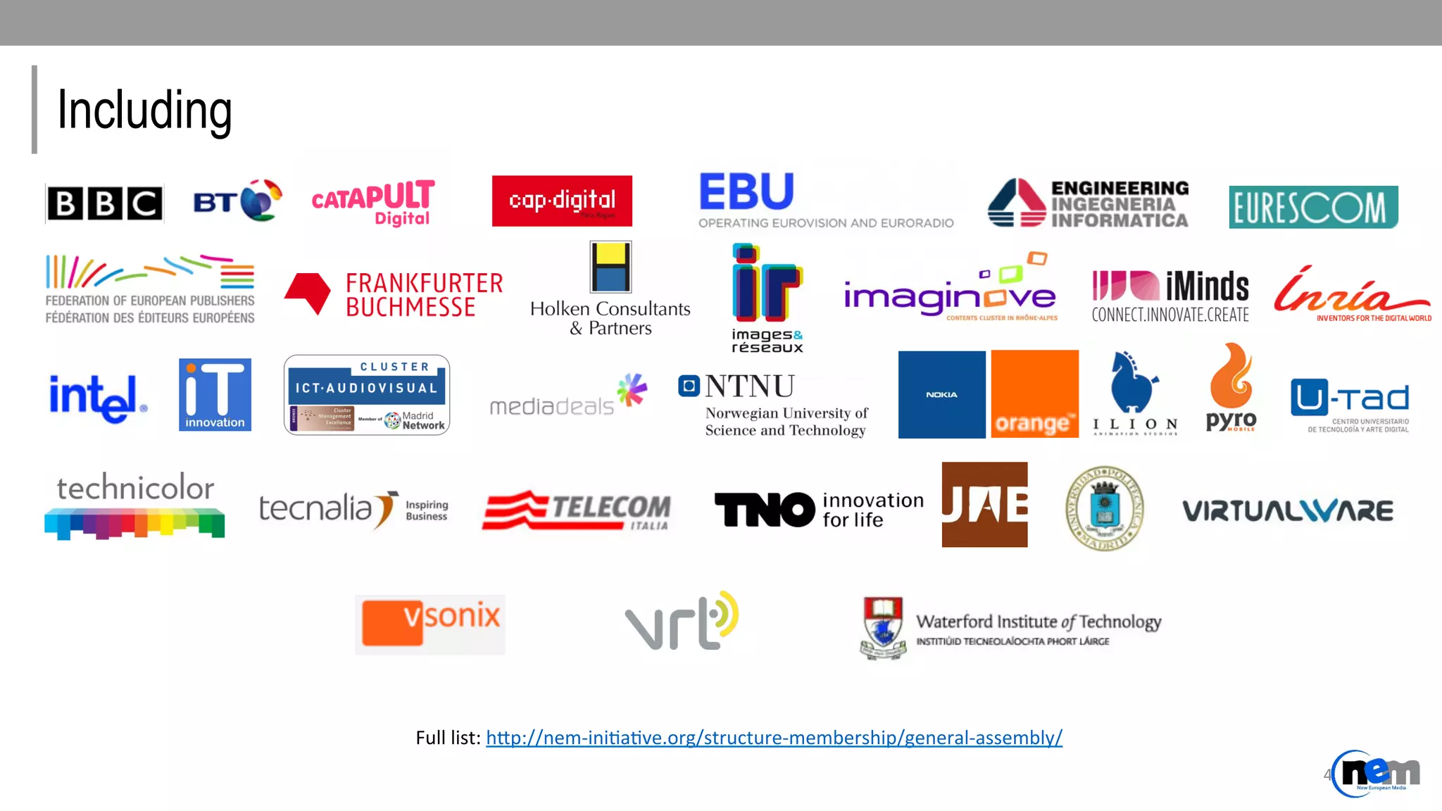 Including
Full	
  list:	
  h-p://nem-­‐ini4a4ve.org/structure-­‐membership/general-­‐assembly/	
  
	
  
4	
  
 